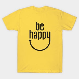 Be Happy T-Shirt